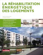 Couverture du livre « La réhabilitation énergétique des logements » de Catherine Charlot-Valdieu et Philippe Outrequin aux éditions Le Moniteur