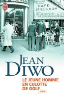 Couverture du livre « Le jeune homme en culotte de golf » de Jean Diwo aux éditions J'ai Lu