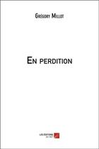 Couverture du livre « En perdition » de Gregory Millot aux éditions Editions Du Net