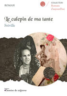 Couverture du livre « Le calepin de ma tante » de Freville aux éditions Chemins De Tr@verse