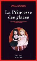 Couverture du livre « La princesse des glaces » de Camilla Lackberg aux éditions Editions Actes Sud
