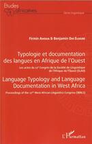 Couverture du livre « Typologie et documentation des langues en Afrique de l'ouest ; les actes du 27e congrès de la Société de Luinguistique de l'Afrique de l'Ouest (SLAO) » de Firmin Ahoua et Benjamin Ohi Elugbe aux éditions L'harmattan