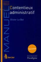 Couverture du livre « Contentieux administratif » de Olivier Le Bot aux éditions Larcier