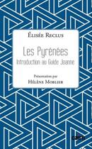 Couverture du livre « Les Pyrénées : introduction au Guide Joanne » de Elisee Reclus aux éditions Cairn