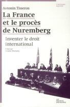 Couverture du livre « La France et le procès de Nuremberg » de Antonin Tisseron aux éditions Amsterdam