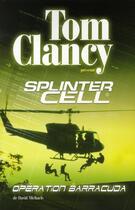 Couverture du livre « Splinter Cell ; opération baraccuda » de Clancy-T aux éditions City