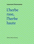 Couverture du livre « L'herbe rase, l'herbe haute » de Laurent Cennamo aux éditions Bruno Doucey