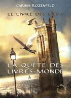 Couverture du livre « La quête des livres-monde Tome 2 : Le livre des lieux » de Carina Rozenfeld aux éditions L'atalante