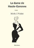 Couverture du livre « La dame de Haute-Garenne » de Michel Priziac aux éditions Ella Editions