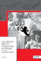 Couverture du livre « Les histoires d'amour finissent mal, en general » de Ghyslaine Lalanne aux éditions Nombre 7