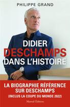 Couverture du livre « Deschamps dans l'histoire » de Philippe Grand aux éditions Mareuil Editions