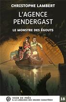 Couverture du livre « L'agence Pendergast : le monstre des égouts » de Christophe Lambert et Florent Sacre aux éditions Voir De Pres