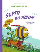 Couverture du livre « Super copains du jardin : super bourdon » de Veronique Cauchy et Olivier Rublon aux éditions Circonflexe