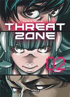 Couverture du livre « Threat zone Tome 2 » de Shinya Iihoshi aux éditions Vega Dupuis