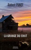 Couverture du livre « La grange du Chat » de Robert Panot aux éditions Editions Maia