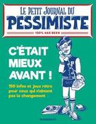 Couverture du livre « Le petit journal du pessimiste ; c'était mieux avant ! » de  aux éditions Marabout