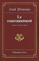 Couverture du livre « Le couronnement » de Jose Donoso aux éditions Calmann-levy