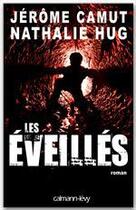 Couverture du livre « Les éveillés » de Jerome Camut et Nathalie Hug aux éditions Calmann-levy