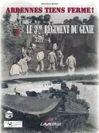 Couverture du livre « Ardennes, tiens ferme : Le 3e Régiment de Génie » de Jean-Pierre Garnier aux éditions Lavauzelle