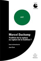 Couverture du livre « Marcel Duchamp ; tradition de la rupture ou rupture de la tradition ? » de  aux éditions Hermann