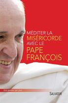 Couverture du livre « Méditer la miséricorde avec le pape François » de Michel Cool aux éditions Salvator