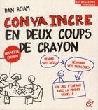 Couverture du livre « Convaincre en deux coups de crayon » de Dan Roam aux éditions Esf