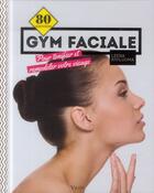 Couverture du livre « Gym faciale » de Leena Kiviluoma aux éditions Vigot