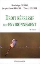Couverture du livre « Droit repressif de l'environnement » de Guihal/Robert aux éditions Economica