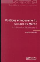 Couverture du livre « Politique et mouvements sociaux au Maroc » de Frederic Vairel aux éditions Presses De Sciences Po