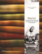 Couverture du livre « Maroc ; carnets de voyage gourmands » de Rob Palmer et Sophia Palmer aux éditions La Martiniere