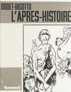 Couverture du livre « L'apres-histoire » de Bigotto/Bodet aux éditions Futuropolis