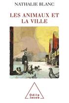 Couverture du livre « Les Animaux et la Ville » de Nathalie Blanc aux éditions Odile Jacob