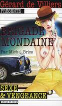 Couverture du livre « Brigade mondaine t.318 ; sexe et vengeance » de Michel Brice aux éditions Vauvenargues