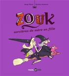 Couverture du livre « Zouk Tome 7 : sorcière de mère en fille » de Serge Bloch et Nicolas Hubesch aux éditions Bd Kids