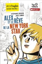 Couverture du livre « Alex et le rêve de la New York star » de Jake Lamar et Julien Castanie et Stephanie Benson aux éditions Syros