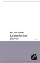 Couverture du livre « Le premier livre des vers » de Jean-Baptiste Eric aux éditions Du Pantheon