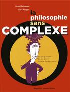 Couverture du livre « La philosophie sans complexe » de Andre Vergez et Denis Huisman aux éditions Hugo Document