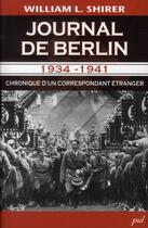 Couverture du livre « Journal de Berlin 1934-1941 ; chronique d'un correspondant étranger » de Shirer William aux éditions Presses De L'universite De Laval