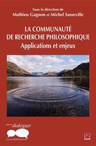 Couverture du livre « La communauté de recherche philosophique ; applications et enjeux » de Michel Sasseville et Mathieu Gagnon aux éditions Presses De L'universite Laval