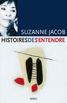 Couverture du livre « Histoires de s'entendre » de Suzanne Jacob aux éditions Boreal