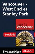 Couverture du livre « Vancouver ; West End et Stanley Park » de  aux éditions Ulysse