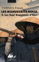 Couverture du livre « Les manuscrits Ninja t.2 ; les sept guerrières du clan Hori » de Futaro Yamada aux éditions Picquier