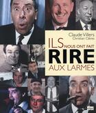 Couverture du livre « Ils nous ont fait rire aux larmes » de Claude Villers aux éditions Archipel