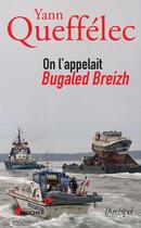 Couverture du livre « On l'appelait Bugaled Breizh » de Yann Queffelec aux éditions Archipel