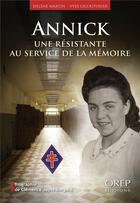 Couverture du livre « Annick, une résistante au service de la mémoire » de Helene Martin et Yves Lecouturier aux éditions Orep