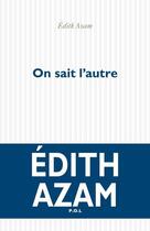 Couverture du livre « On sait l'autre » de Edith Azam aux éditions P.o.l