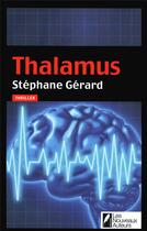 Couverture du livre « Thalamus » de Stephane Gerard aux éditions Les Nouveaux Auteurs