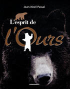 Couverture du livre « L'esprit de l'ours » de Jean-Noel Passal aux éditions Cheminements