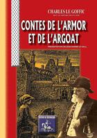 Couverture du livre « Contes de l'Armor et de l'Argoat » de Charles Le Goffic aux éditions Editions Des Regionalismes