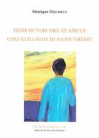 Couverture du livre « Désir de voir Dieu et amour chez Guillaume de Saint-Thierry » de Monique Desthieux aux éditions Bellefontaine